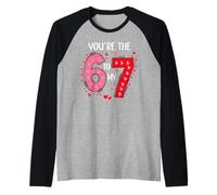 67 You're The 6 to My 7 Scale of 1-5 You are a 6-7 Valentine Manche Raglan