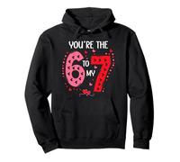 67 You're The 6 to My 7 Scale of 1-5 You are a 6-7 Valentine Sweat à Capuche