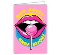 69-8178 Carte FLUO Bon ANNIVERSAIRE Gros Bisous Sucette Pop Art Lèvres Roses pour Fille - Véritables Encres Fluo - Avec Enveloppe Blanche 12x17,5cm -Création Fabrication Qualité Française