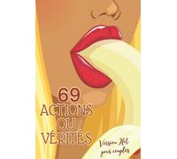 69 Actions ou vérités version Hot pour Couples: Carnet de jeu coquin pour couple Amoureux | Cadeau original Saint Valentin Mariage Enterrement de vie jeune fille, garçon | soirées hot