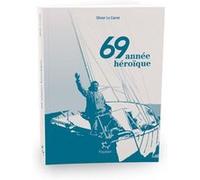 69 année héroïque Olivier Le Carrer (Auteur)