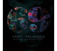 69 Année Mélodique, Une Certaine Idée De La Variété Française 1964-1973