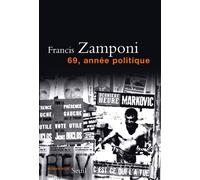 69, année politique - Francis Zamponi - Seuil - broché - Roman