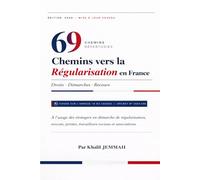 69 Chemins vers la régularisation en France: Comprendre et maîtriser toutes les procédures de régularisation