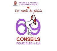 69 conseils pour elle et lui: Les secrets du plaisir
