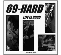 69 Hard - Life is Good [Import]