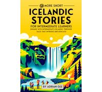 69 More Short Icelandic Stories for Intermediate Learners: Engage with Intermediate Icelandic Through Tales That Intrigue and Educate!