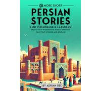 69 More Short Persian Stories for Intermediate Learners: Engage with Intermediate Persian Through Tales That Intrigue and Educate!