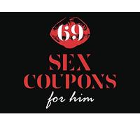 69 Sex Coupons For Him: A Naughty And Daring Sex Voucher Book For Him And You
