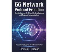 6G Network Protocol Evolution: Architectures for AI-Driven Wireless Systems and Terahertz Communications