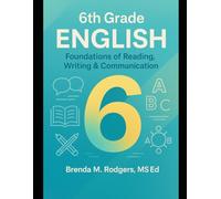 6th Grade English: Foundations of Reading, Writing & Communication