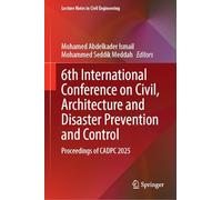 6th International Conference on Civil, Architecture and Disaster Prevention and Control: Proceedings of Cadpc 2025