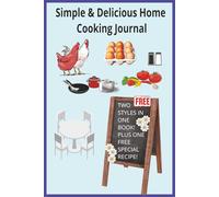 6x9, 120 pages, Simple & Delicious Home Cooking Journal: Two styles in one book, plus one free special recipe