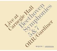 ベートーヴェン: 交響曲第7番&第5番 (Live at Carnegie Hall - Beethoven : Symphonies 5 & 7 / ORR, Gardiner) [輸入盤・日本語解説書付]