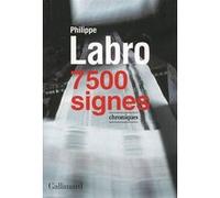 Philippe Labro – 7 500 signes : Chroniques – Broché