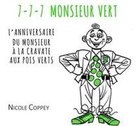 7-7-7 Monsieur vert L'anniversaire du monsieur à la cravate aux pois verts - Nicole Coppey - L'harmattan - broché - Album jeunesse