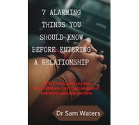 7 ALARMING THINGS YOU SHOULD KNOW BEFORE ENTERING INTO A RELATIONSHIP: Secret to a long lasting relationship, the love language for both men and women.