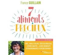 7 aliments précieux France Guillain (Auteur)