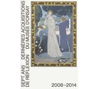 7 ans de reflexion. dernieres acquisitions du musee d'orsay - catalogue Guy Cogeval (Auteur)