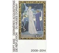 7 ans de reflexion. dernieres acquisitions du musee d'orsay - catalogue Guy Cogeval (Auteur)