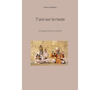 7 ans sur la route: Un voyage Extérieur et Intérieur