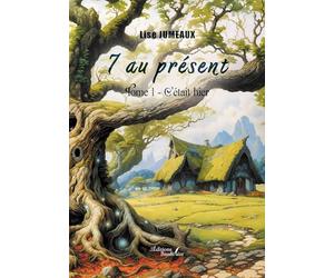 7 au présent - Tome 1: C'était hier