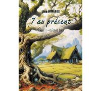 7 au présent - Tome 1 C'était hier - Lise Jumeaux - Baudelaire - broché - Roman