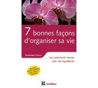 7 Bonnes Façons D'organiser Sa Vie - Ou Comment Mener Une Vie Équilibrée