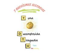 7 BrevãSimas Historias Y Una Deconstruida Tragedia