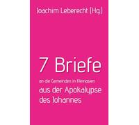 7 Briefe an die Gemeinden in Kleinasien aus der Apokalypse des Johannes