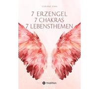 7 Chakra 7 Erzengel 7 Lebensthemen