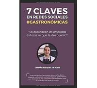 7 Claves En Redes Sociales #Gastronómicas: Lo Que Hacen Las Empresas Exitosas Sin Que Te Des Cuenta