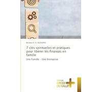 7 clés spirituelles et pratiques pour libérer les finances en famille