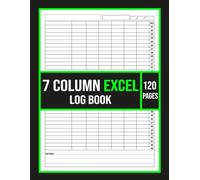 7 Column Excel Log Book: Simple Multi-Purpose Record Register for Business, Inventory, Accounting, Data Tracking and Organized Documentation | 8.5" x 11", 120 Pages.