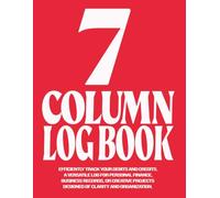 7 Column Log Book: Customizable Multipurpose Columnar Notebook for Bookkeeping, Accounting, and Professional Data Management