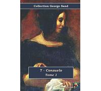 7 - Consuelo - Tome 1 - Collection George Sand: Texte intégral