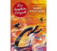 7. Dauphins d'argent : Danger sur la falaise