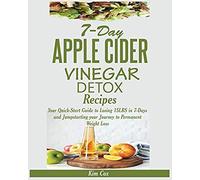 7-Day Apple Cider Vinegar Detox Recipes