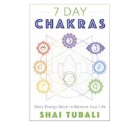 7 Day Chakras by Shai Tubali Shai Tubali (Auteur)