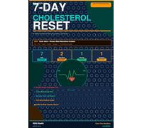 7-Day Cholesterol Reset: A Natural Action Plan - Includes South Asian & Western Meal Options: Science-Backed Guide to Lower LDL Naturally | With Desi Diet Alternatives | Meal Plan + Daily Checklist