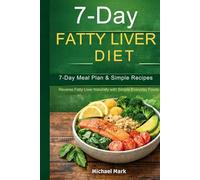 7-Day FATTY LIVER Diet: 7-Day Meal Plan & Simple Recipes