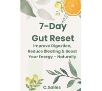 7-Day Gut Reset: Improve Digestion, Reduce Bloating & Boost Your Energy - Naturally