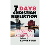 7 Days Christian Reflection: Lessons From Scripture(Episode 2)