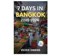 7 DAYS IN BANGKOK: One-Week Travel Itinerary Guide with Temples, Food Tours, Markets & Day Trips for Solo and First-Time Visitors