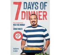 7 Days Of Dinner by Adam Liaw Adam Liaw (Auteur)
