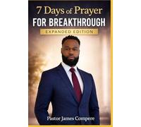 7 Days of Prayer for Breakthrough: How to S od in Difficult Times and Experience Real Change