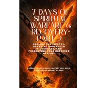 7 DAYS OF SPIRITUAL WARFARE & RECOVERY - Part 2 - Sealing the Victory, Breaking Household Wickedness, and Preserving Your Restored Destiny