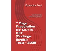 7 Days Preparation for 130+ in DET (Duolingo English Test) - 2026: A 7-Day Intensive Guide to Mastering the Adaptive Algorithm and Achieving Elite Scores for University Admissions.