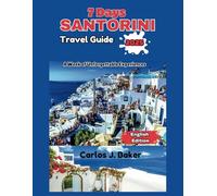 7 Days Santorini Travel Guide 2025: A Week of Unforgettable Experiences