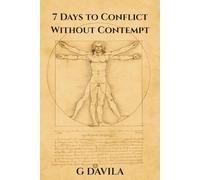 7 Days to Conflict Without Contempt: A Clear Guide to Handle Conflict Without Losing Respect